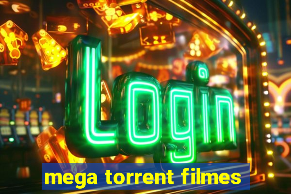 mega torrent filmes